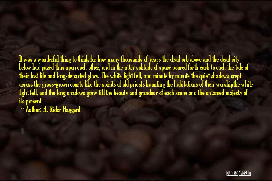 Life Untamed Quotes By H. Rider Haggard