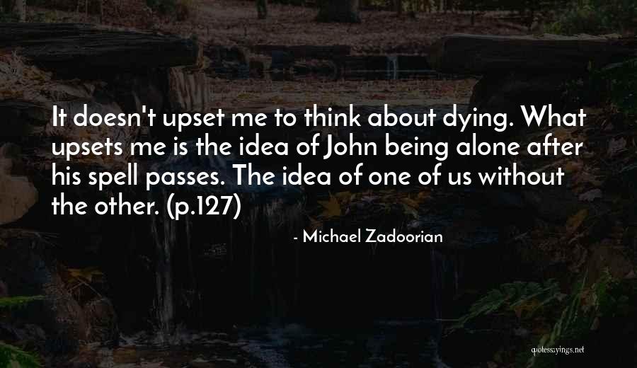 Life Upsets Quotes By Michael Zadoorian