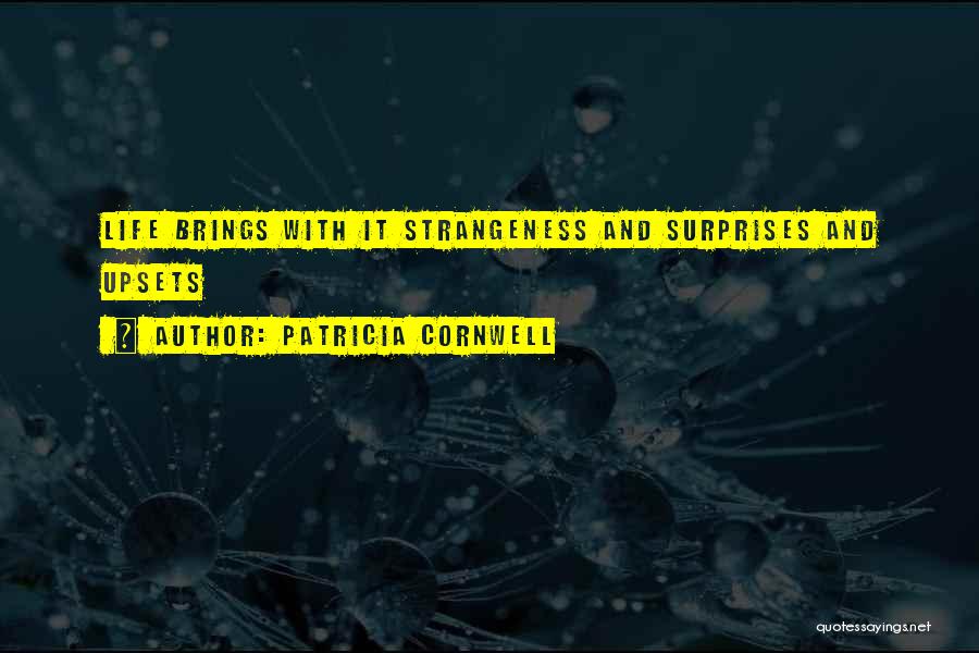 Life Upsets Quotes By Patricia Cornwell