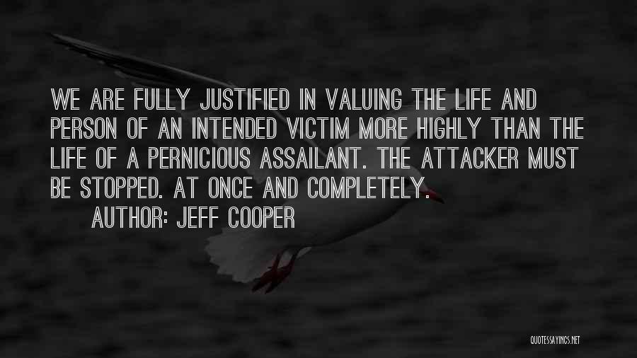 Life Valuing Quotes By Jeff Cooper