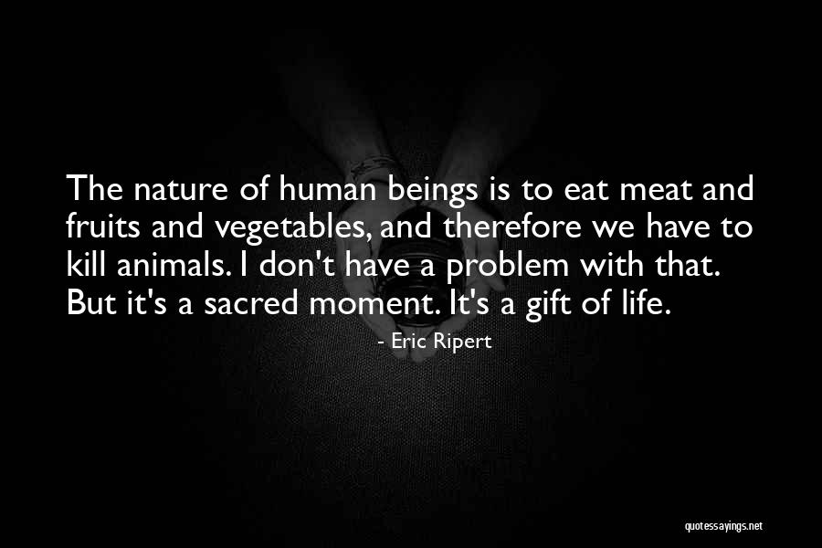 Life Vegetables Quotes By Eric Ripert