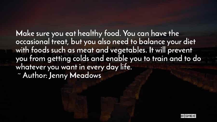 Life Vegetables Quotes By Jenny Meadows