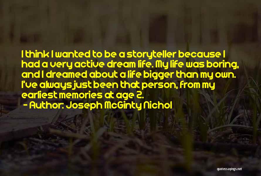 Life Very Boring Quotes By Joseph McGinty Nichol