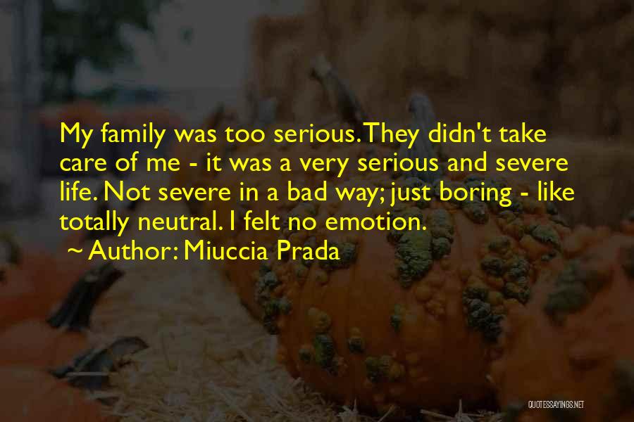 Life Very Boring Quotes By Miuccia Prada