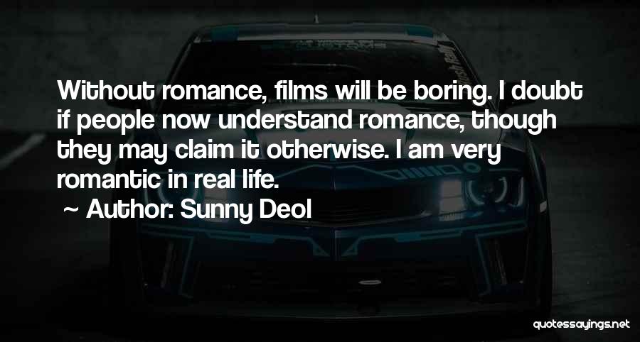 Life Very Boring Quotes By Sunny Deol