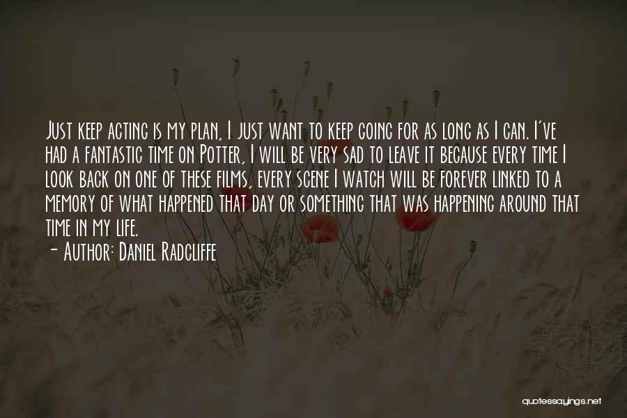 Life Very Sad Quotes By Daniel Radcliffe