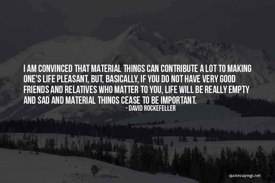 Life Very Sad Quotes By David Rockefeller