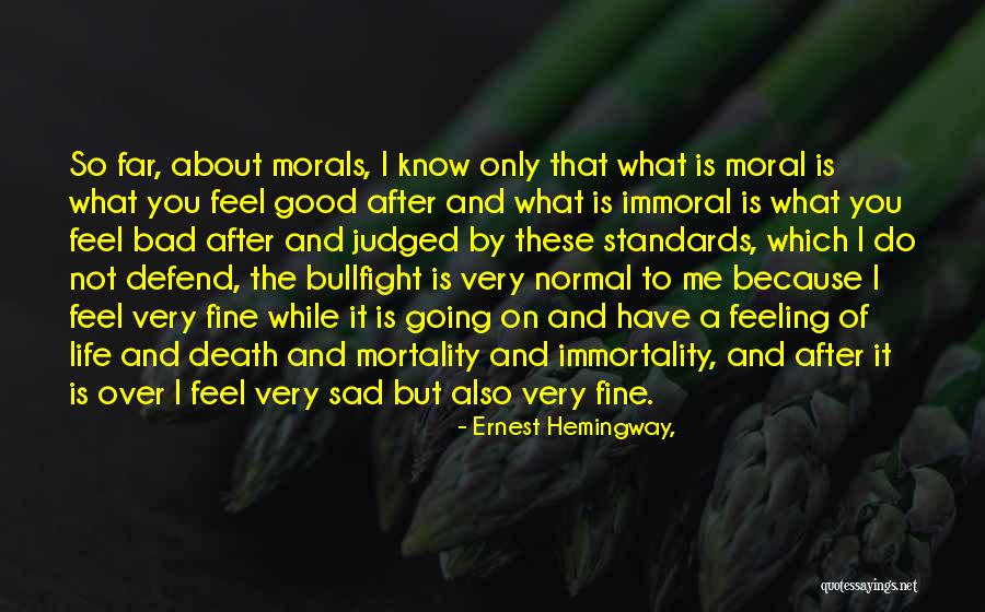Life Very Sad Quotes By Ernest Hemingway, Life Very Sad Quotes By Ernest Hemingway,