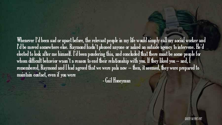 Life Very Sad Quotes By Gail Honeyman Life Very Sad Quotes By Gail Honeyman