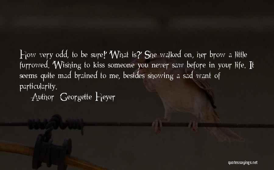Life Very Sad Quotes By Georgette Heyer