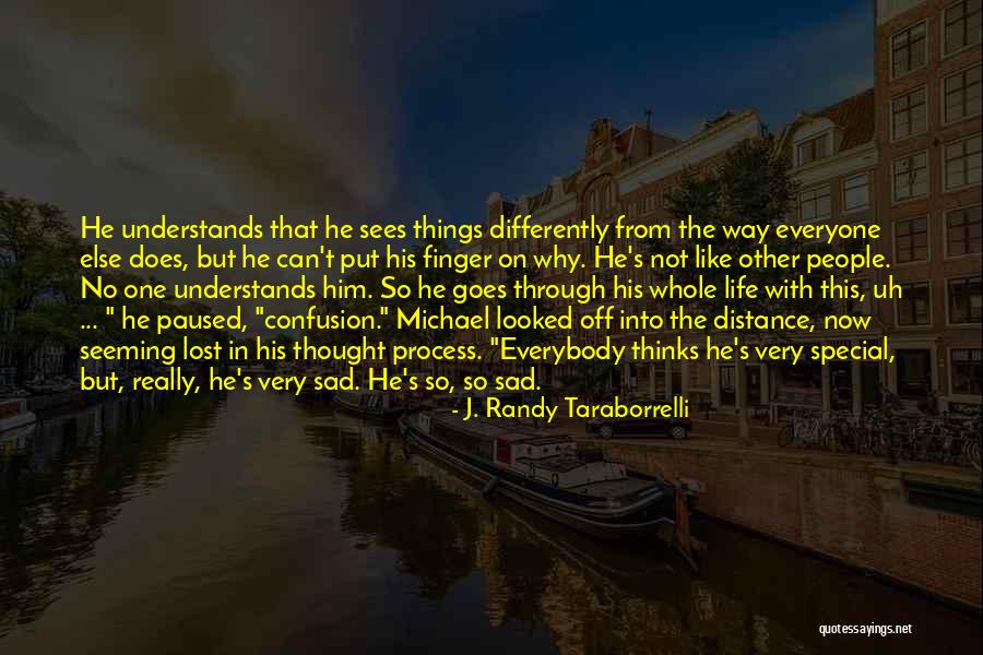 Life Very Sad Quotes By J. Randy Taraborrelli Life Very Sad Quotes By J. Randy Taraborrelli