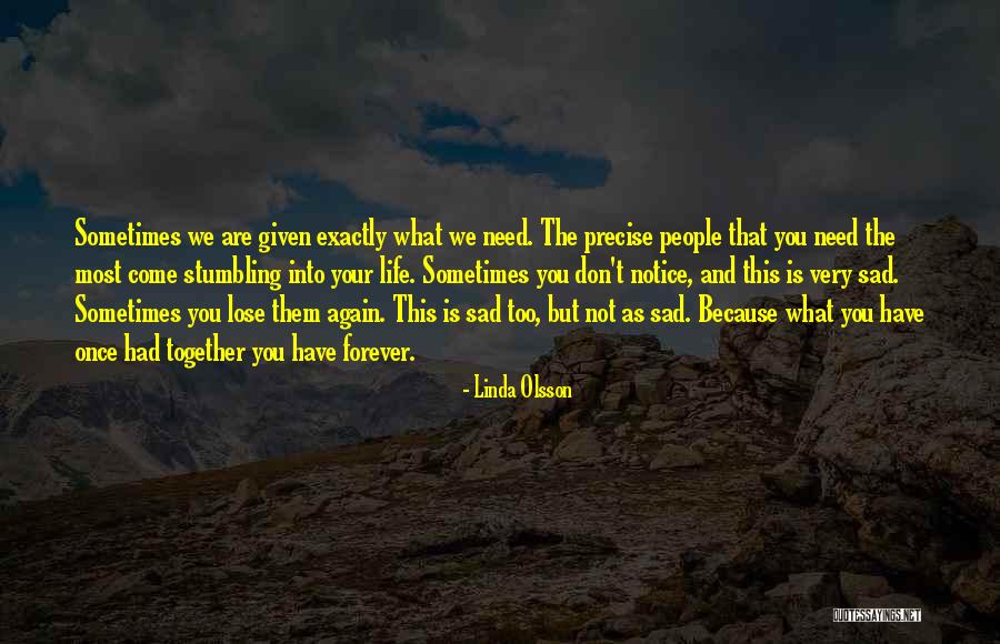 Life Very Sad Quotes By Linda Olsson Life Very Sad Quotes By Linda Olsson