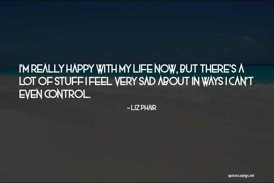 Life Very Sad Quotes By Liz Phair