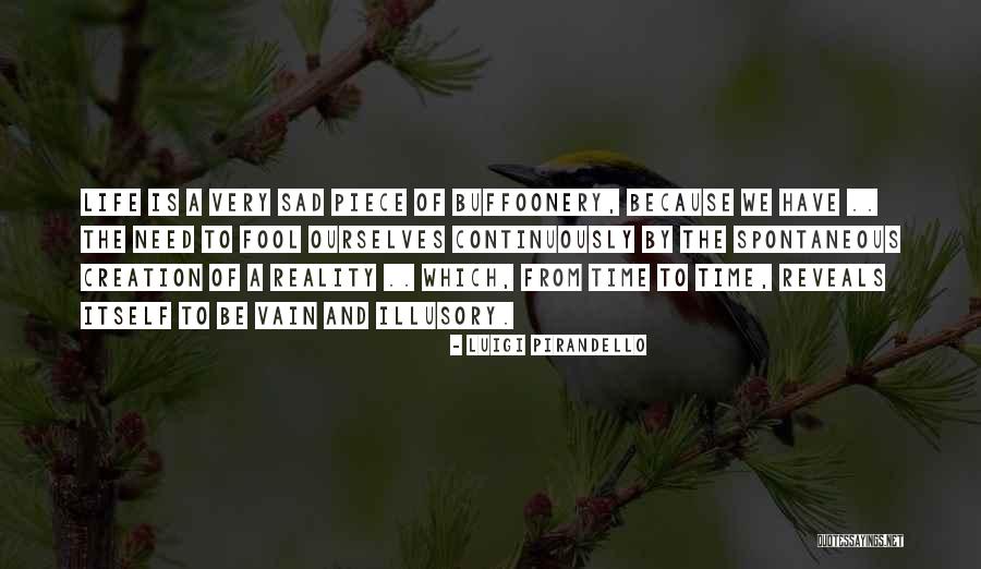 Life Very Sad Quotes By Luigi Pirandello Life Very Sad Quotes By Luigi Pirandello