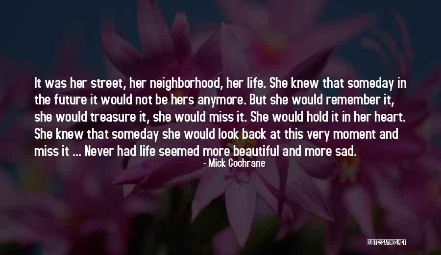Life Very Sad Quotes By Mick Cochrane Life Very Sad Quotes By Mick Cochrane