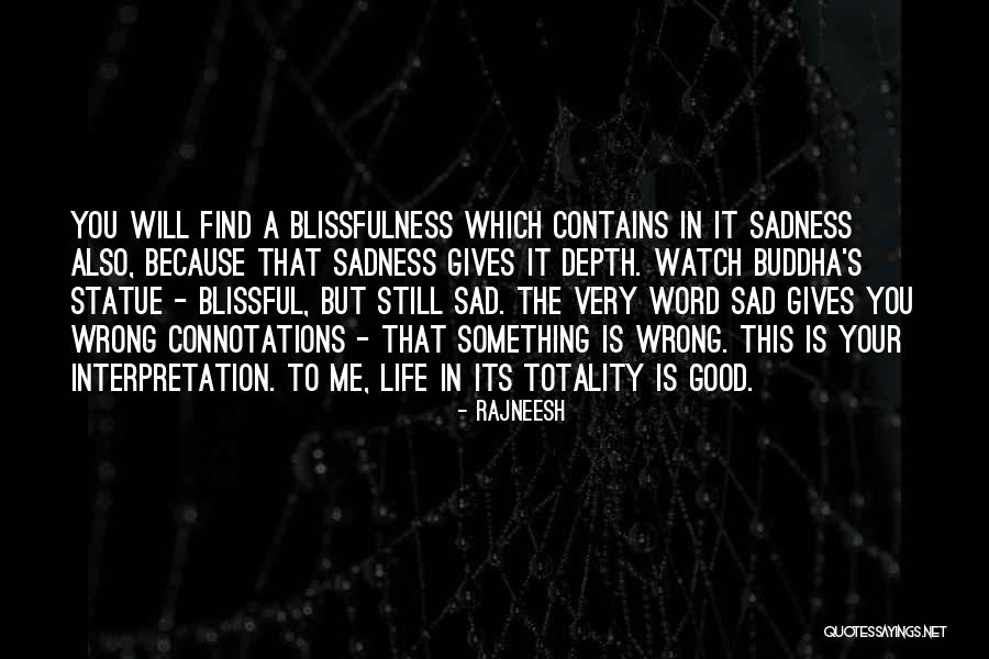 Life Very Sad Quotes By Rajneesh Life Very Sad Quotes By Rajneesh