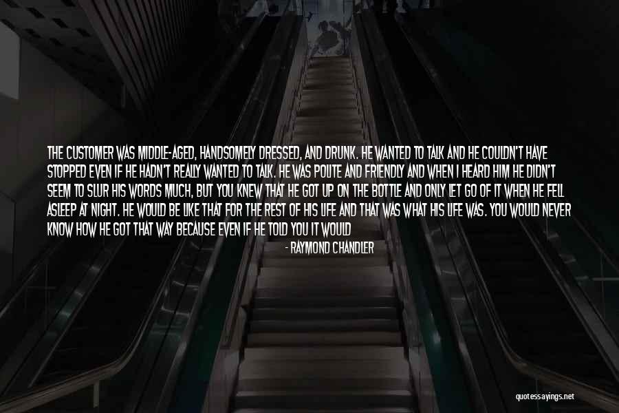 Life Very Sad Quotes By Raymond Chandler Life Very Sad Quotes By Raymond Chandler