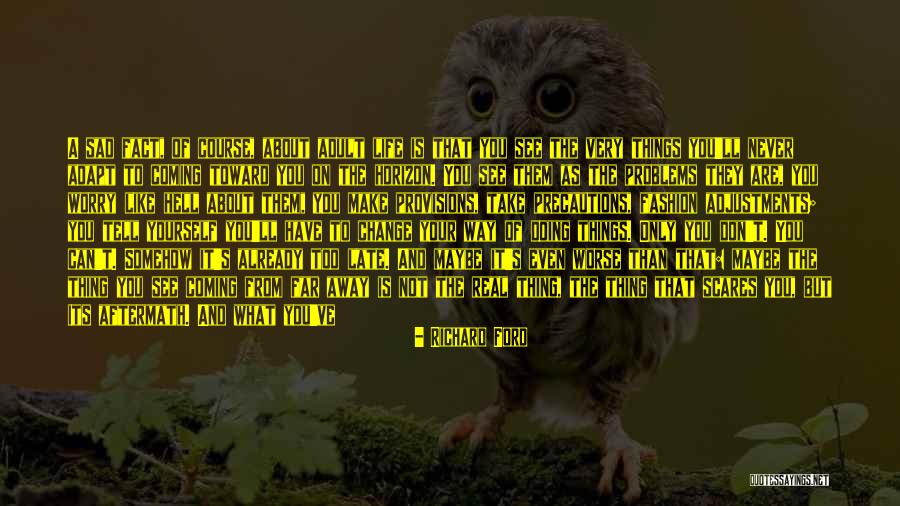 Life Very Sad Quotes By Richard Ford Life Very Sad Quotes By Richard Ford