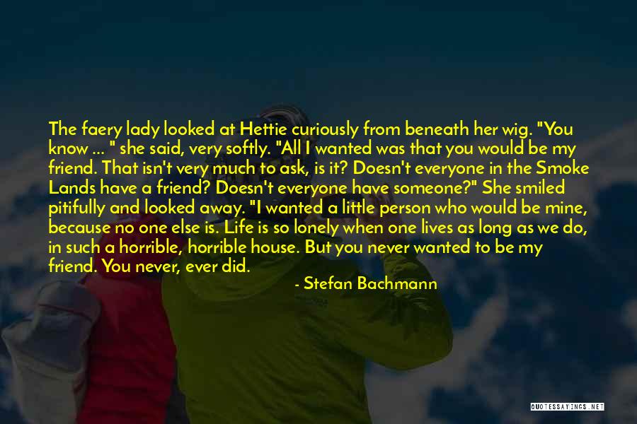 Life Very Sad Quotes By Stefan Bachmann Life Very Sad Quotes By Stefan Bachmann