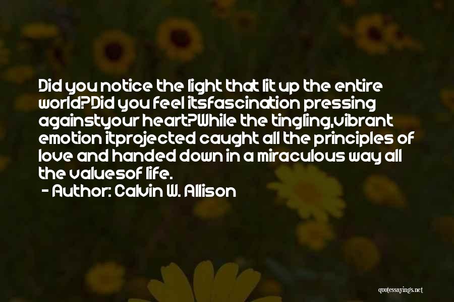 Life Vibrant Quotes By Calvin W. Allison