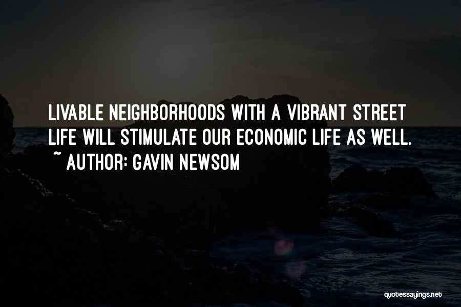 Life Vibrant Quotes By Gavin Newsom