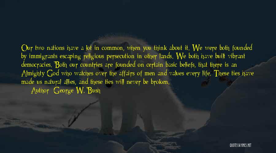 Life Vibrant Quotes By George W. Bush