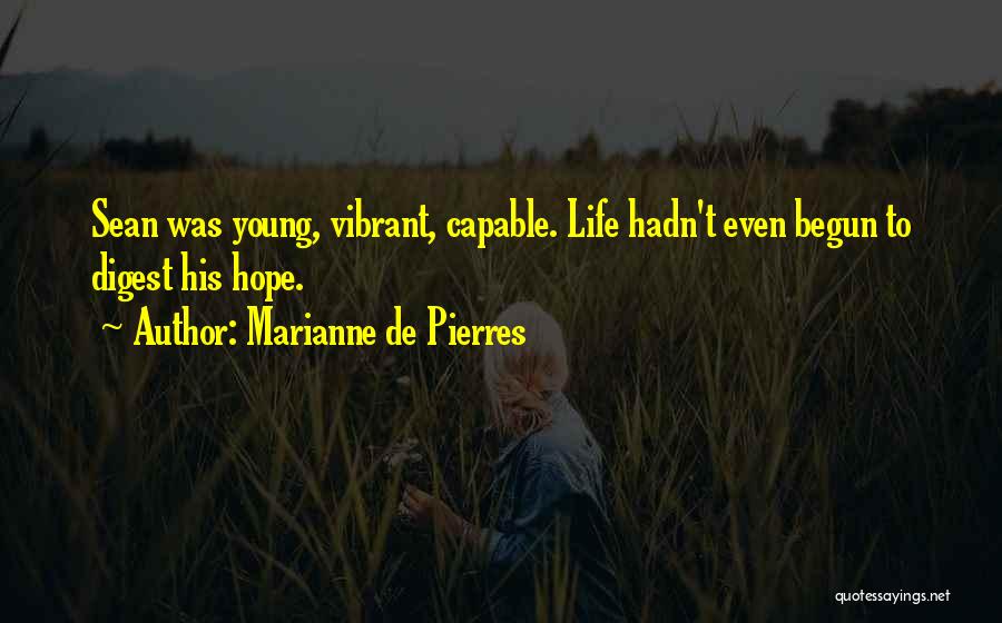 Life Vibrant Quotes By Marianne De Pierres