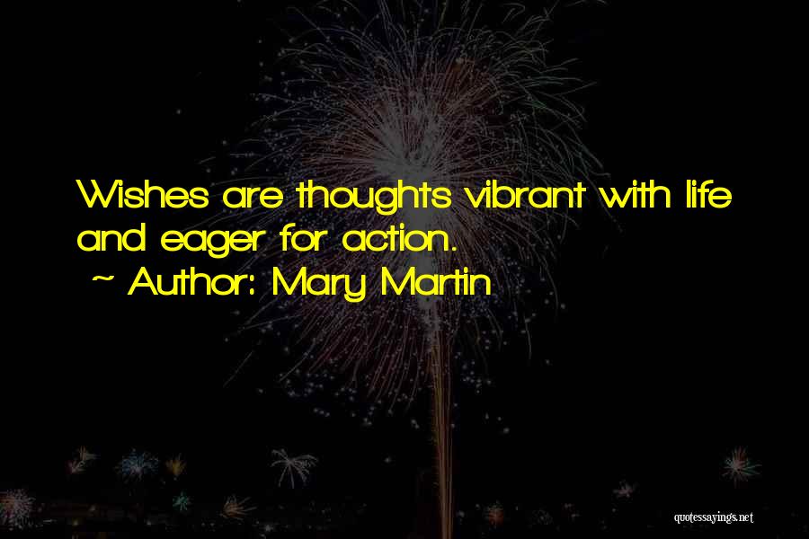 Life Vibrant Quotes By Mary Martin