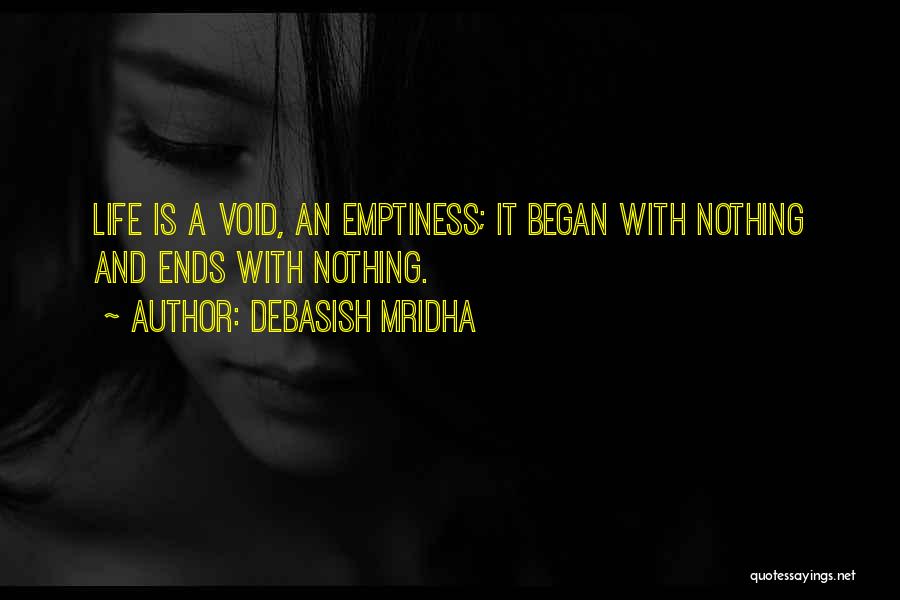 Life Void Quotes By Debasish Mridha