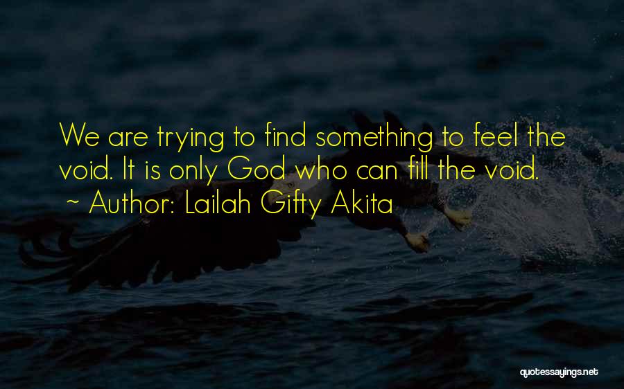 Life Void Quotes By Lailah Gifty Akita