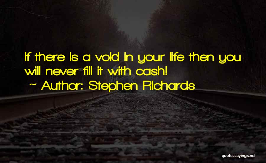 Life Void Quotes By Stephen Richards