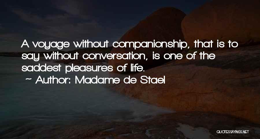 Life Voyages Quotes By Madame De Stael