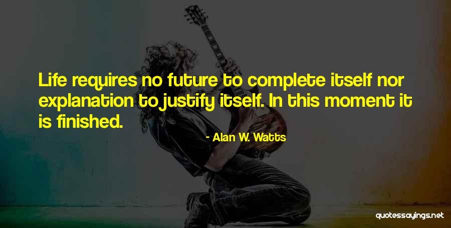 Life W/ Explanation Quotes By Alan W. Watts Life W/ Explanation Quotes By Alan W. Watts