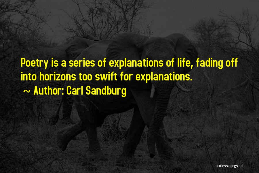 Life W/ Explanation Quotes By Carl Sandburg