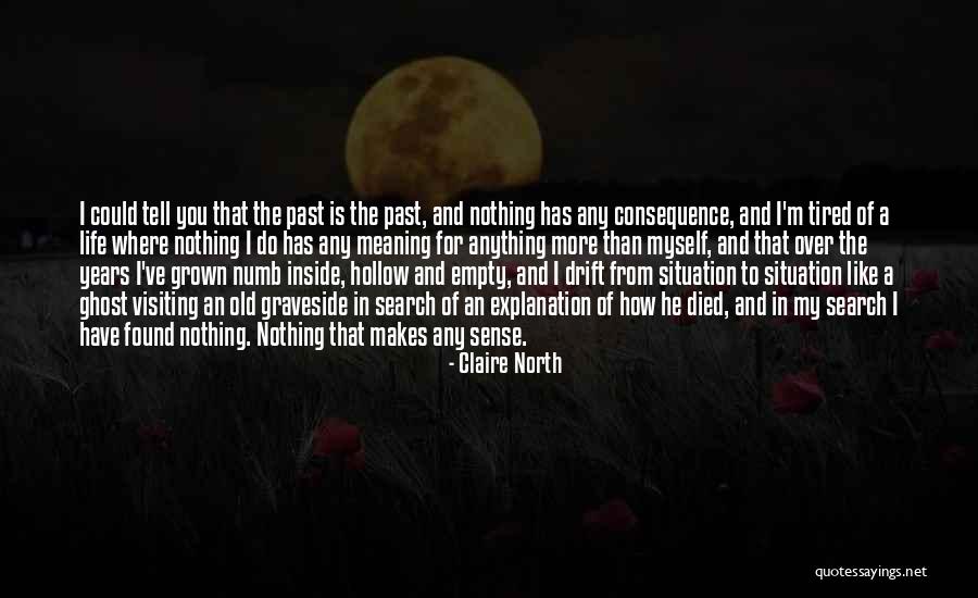 Life W/ Explanation Quotes By Claire North Life W/ Explanation Quotes By Claire North