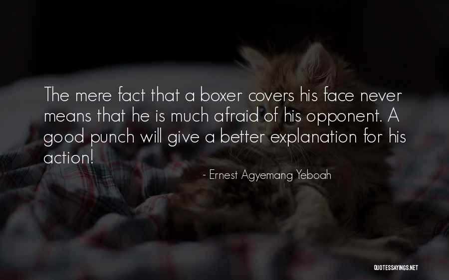 Life W/ Explanation Quotes By Ernest Agyemang Yeboah Life W/ Explanation Quotes By Ernest Agyemang Yeboah