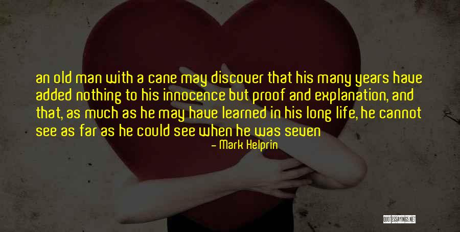 Life W/ Explanation Quotes By Mark Helprin Life W/ Explanation Quotes By Mark Helprin