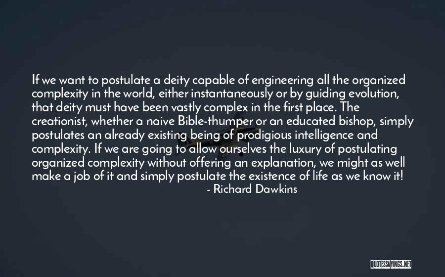 Life W/ Explanation Quotes By Richard Dawkins Life W/ Explanation Quotes By Richard Dawkins