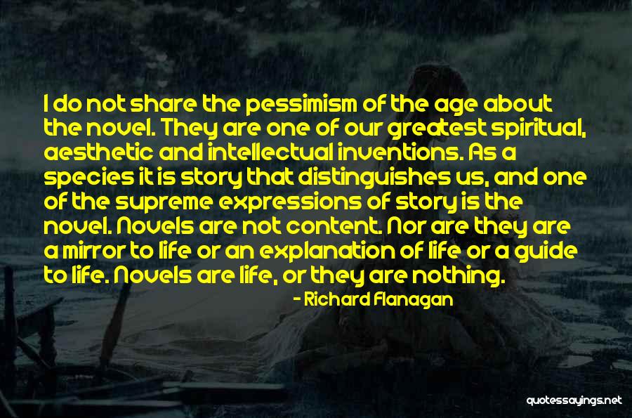 Life W/ Explanation Quotes By Richard Flanagan