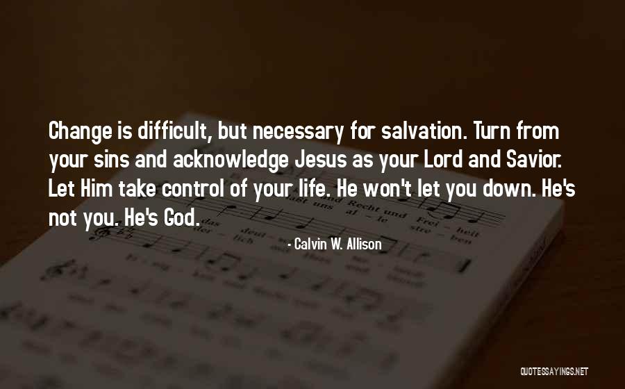 Life W/ God Quotes By Calvin W. Allison