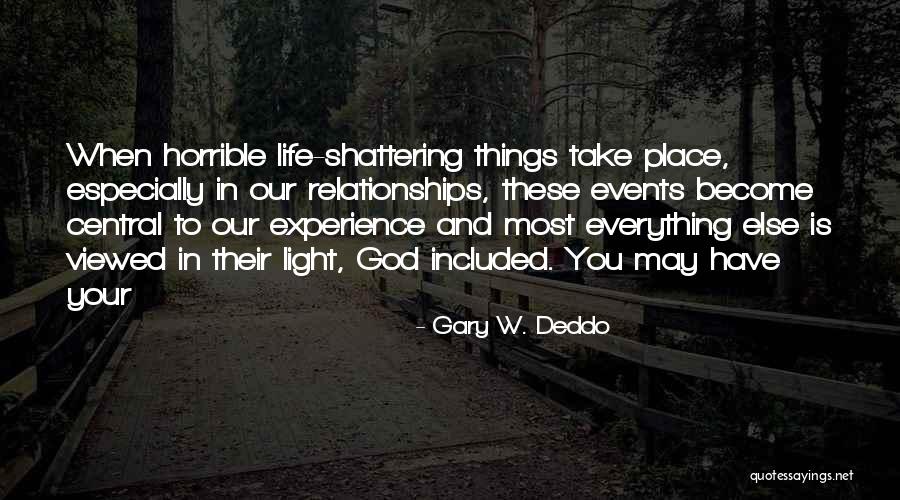 Life W/ God Quotes By Gary W. Deddo Life W/ God Quotes By Gary W. Deddo