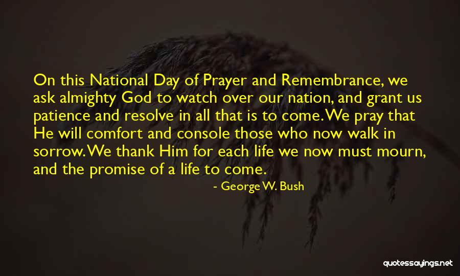 Life W/ God Quotes By George W. Bush Life W/ God Quotes By George W. Bush