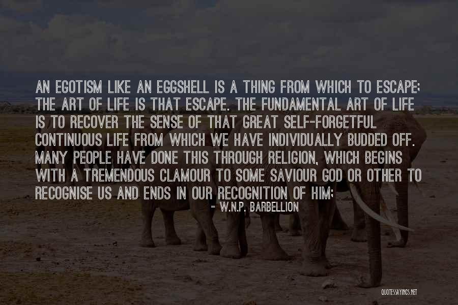 Life W/ God Quotes By W.N.P. Barbellion Life W/ God Quotes By W.N.P. Barbellion
