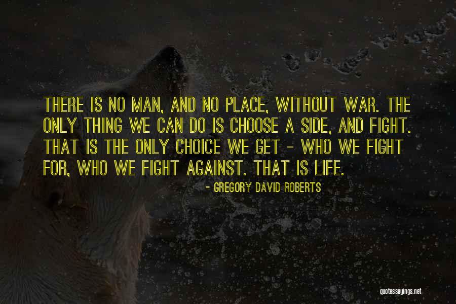 Life War Inspirational Quotes By Gregory David Roberts Life War Inspirational Quotes By Gregory David Roberts