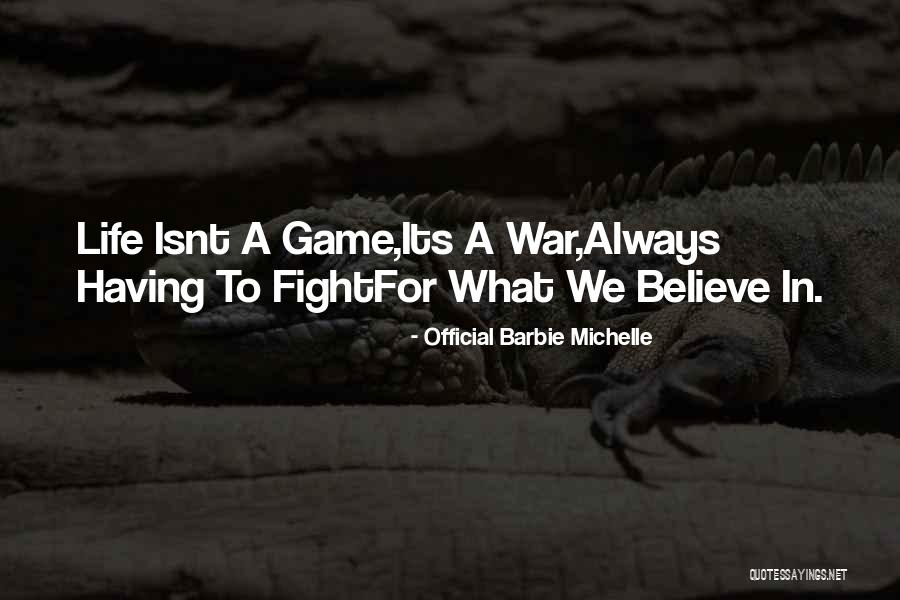 Life War Inspirational Quotes By Official Barbie Michelle Life War Inspirational Quotes By Official Barbie Michelle