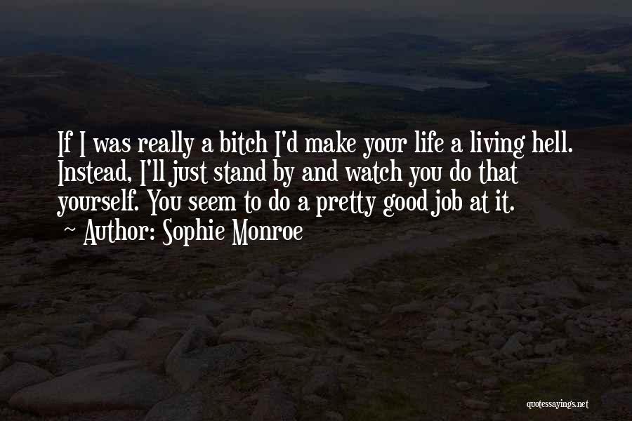 Life Was Good Quotes By Sophie Monroe