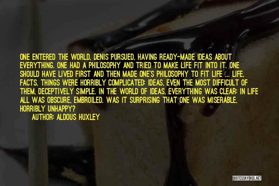 Life Was Simple Quotes By Aldous Huxley