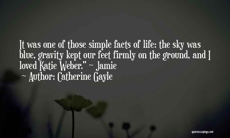 Life Was Simple Quotes By Catherine Gayle