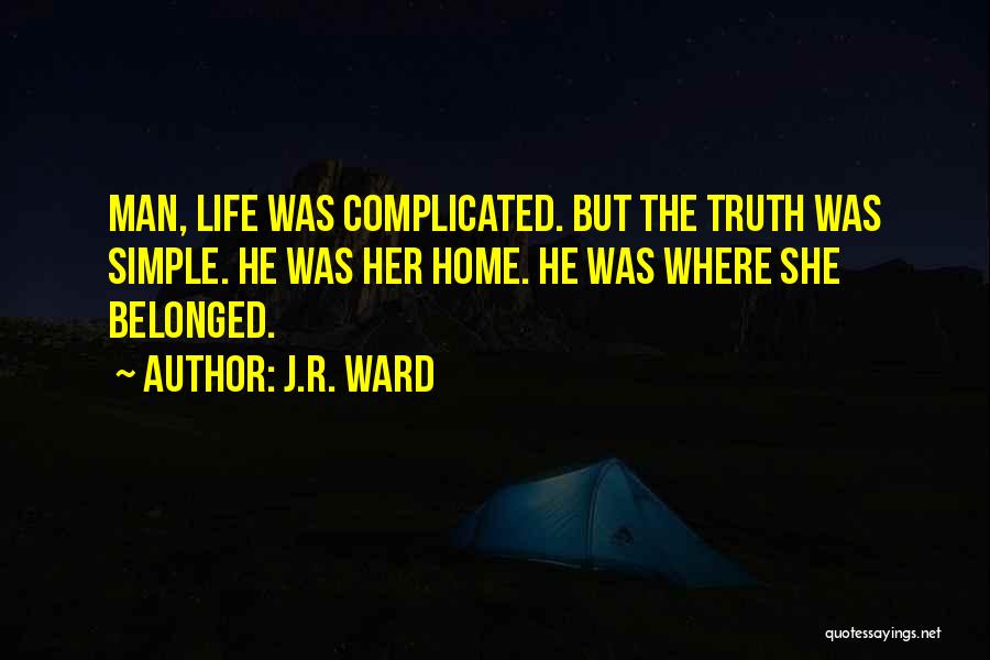 Life Was Simple Quotes By J.R. Ward