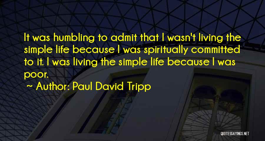 Life Was Simple Quotes By Paul David Tripp